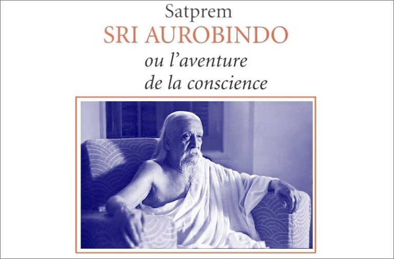 Sri Aurobindo ou l’aventure de la conscience